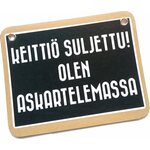 Keittiö on suljettu! Olen askartelemassa - kyltti Musta