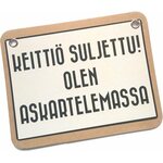 Keittiö on suljettu! Olen askartelemassa - kyltti Kermanvalkoinen