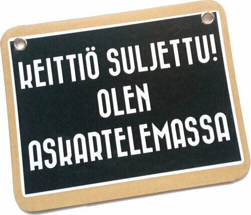 Keittiö on suljettu! Olen askartelemassa - kyltti Musta