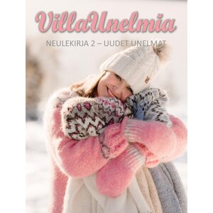 Villaunelmia - Neulekirja 2 - Uudet unelmat