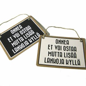 Onnea et voi ostaa mutta lisää lankoja kyllä - kyltti